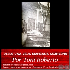 DESDE UNA VIEJA MANZANA ASUNCENA - Por Toni Roberto - Domingo, 05 de Septiembre de 2021